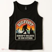 Bigfoot DoesnT Believe In You Either Tank Top thumb 2