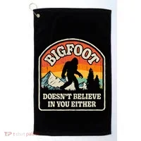 Bigfoot DoesnT Believe In You Either Golf Towel thumb 0