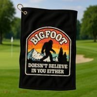 Bigfoot DoesnT Believe In You Either Golf Towel thumb 1