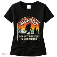 Bigfoot DoesnT Believe In You Either Women's T-Shirt thumb 0