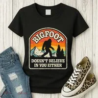Bigfoot DoesnT Believe In You Either Women's T-Shirt thumb 3