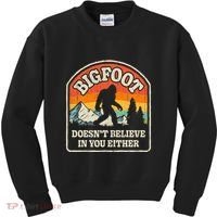 Bigfoot DoesnT Believe In You Either Kids Sweatshirt thumb 0