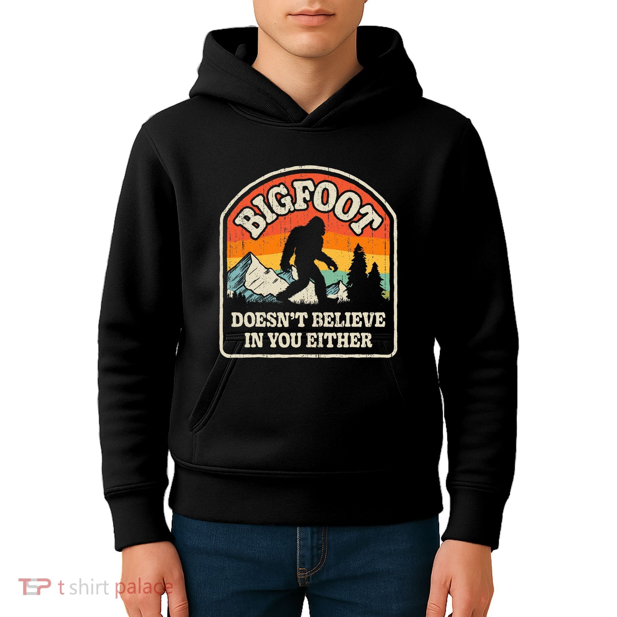 Bigfoot DoesnT Believe In You Either Kids Hoodie