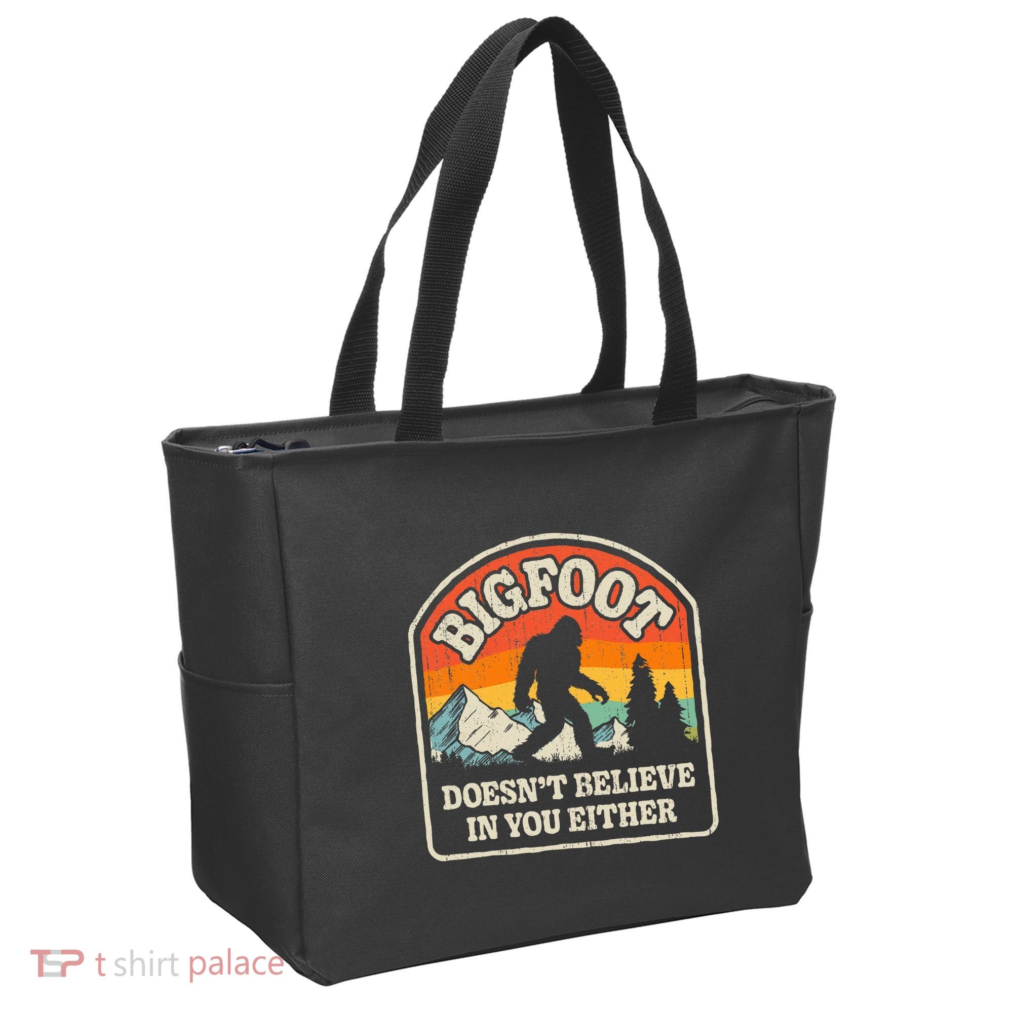 Bigfoot DoesnT Believe In You Either Tote Bag