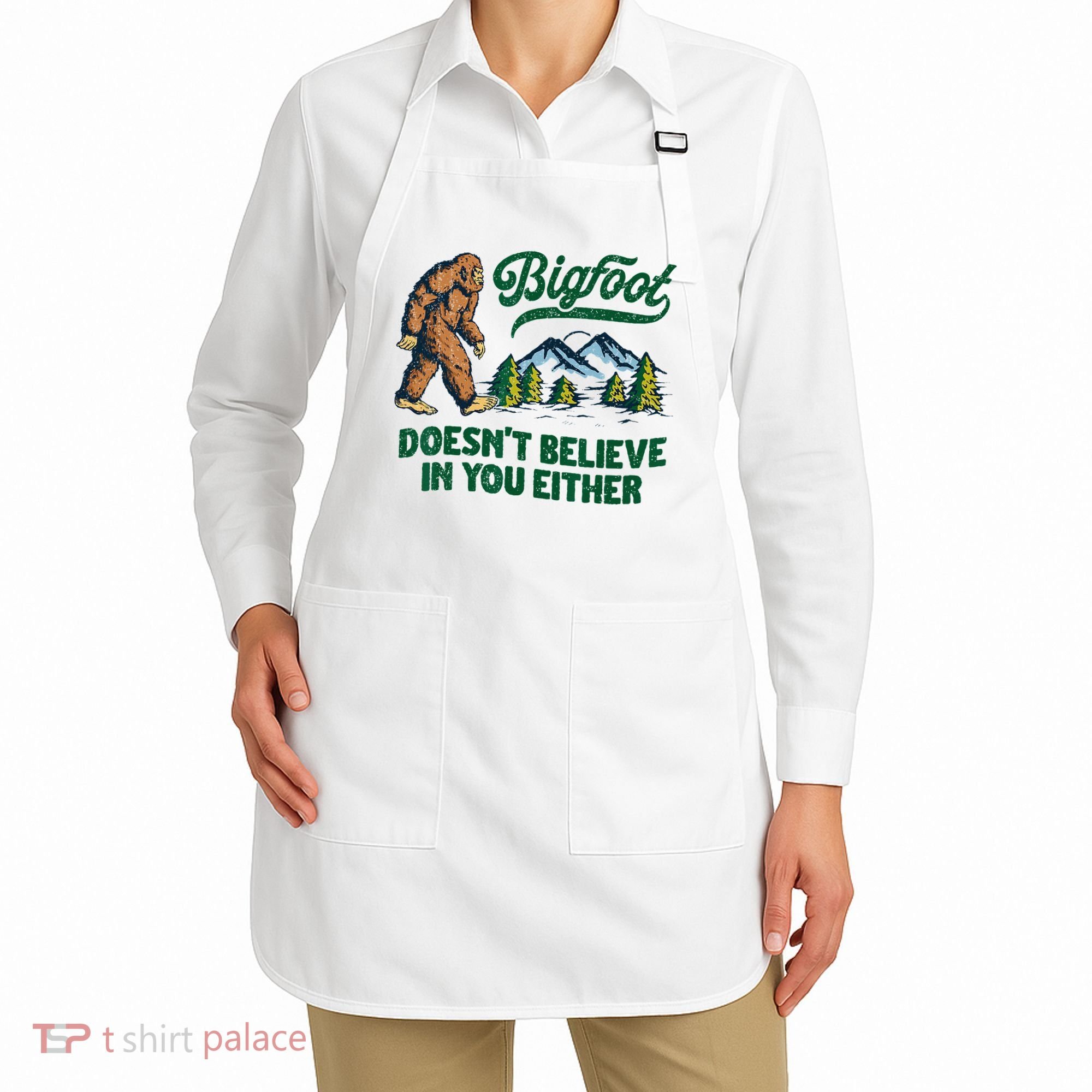 Bigfoot Doesn't Believe In You Either Funny Sasquatch Retro Apron