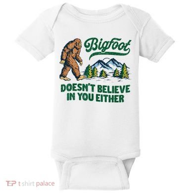 Bigfoot Doesn't Believe In You Either Funny Sasquatch Retro Baby Bodysuit