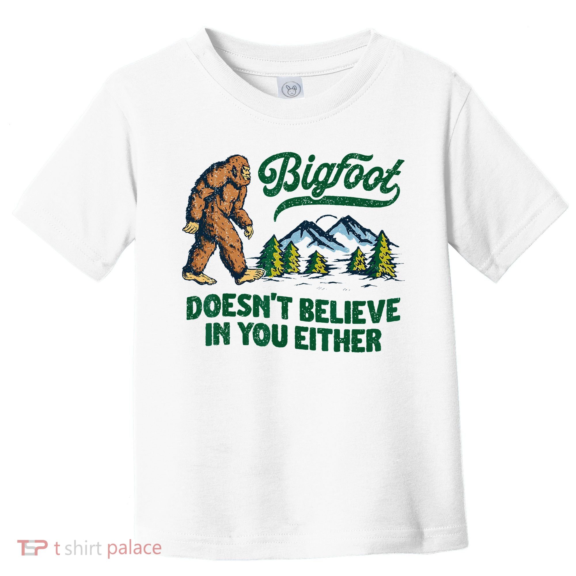 Bigfoot Doesn't Believe In You Either Funny Sasquatch Retro Toddler T-Shirt
