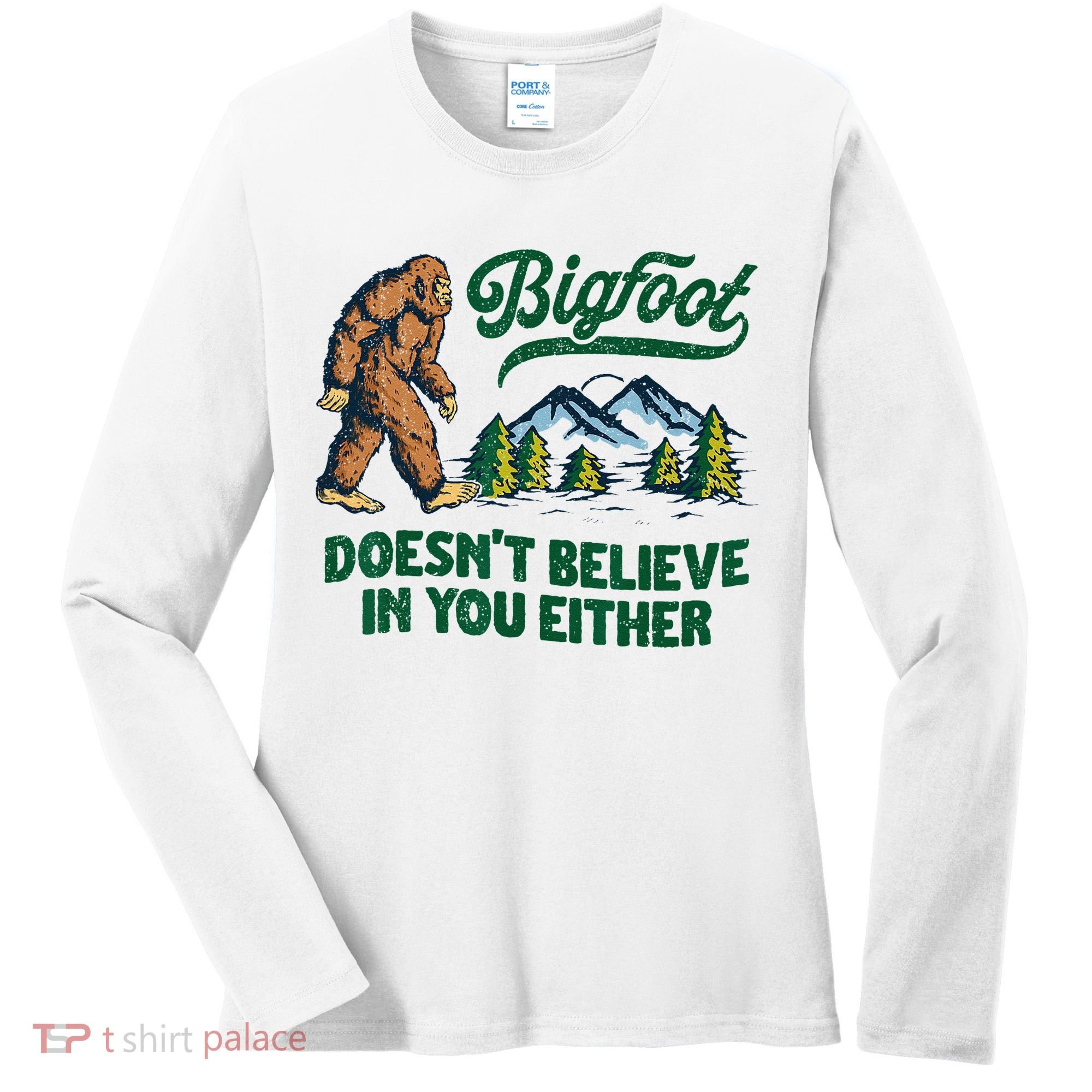 Bigfoot Doesn't Believe In You Either Funny Sasquatch Retro Women's Long Sleeve Shirt