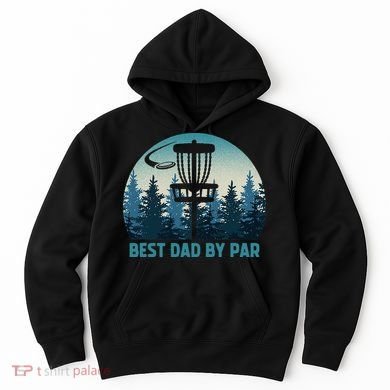 Best Dad By Par Funny Disc Golf Frisbee Golfer Fathers Day Hoodie