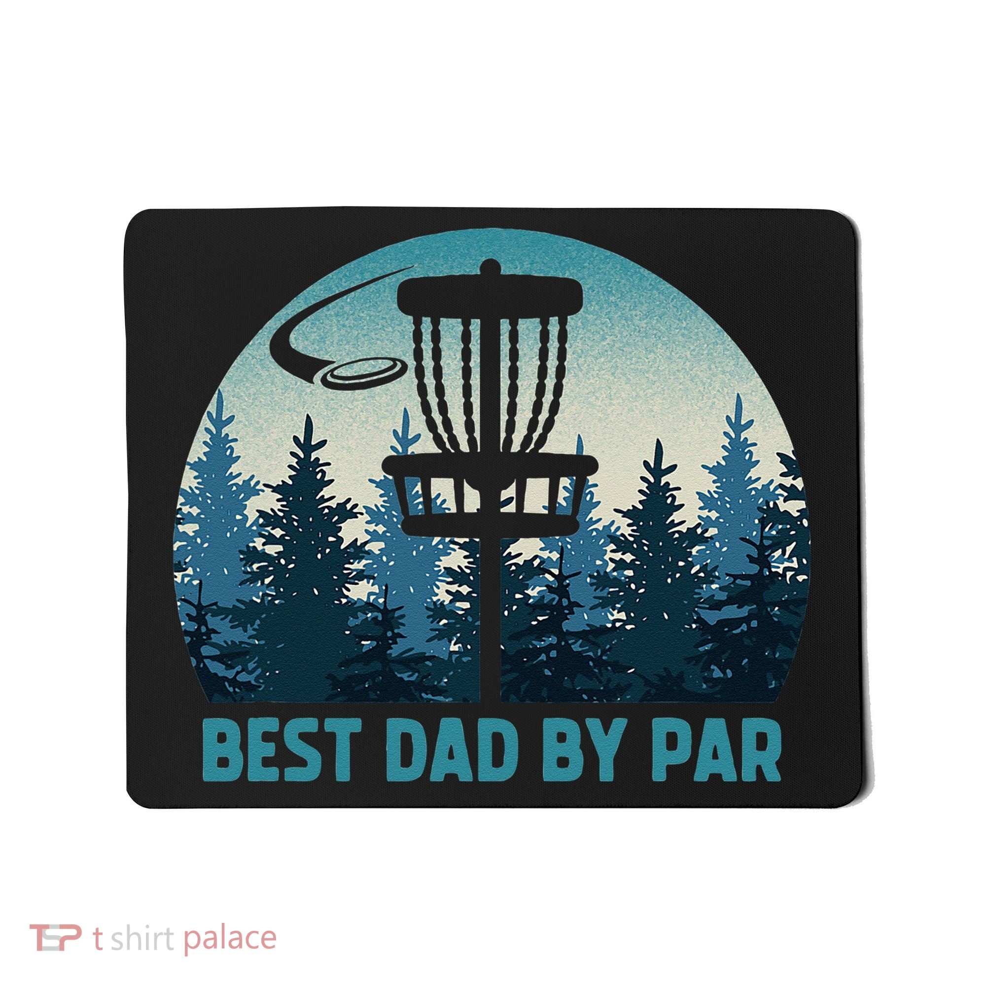 Best Dad By Par Funny Disc Golf Frisbee Golfer Fathers Day Mousepad