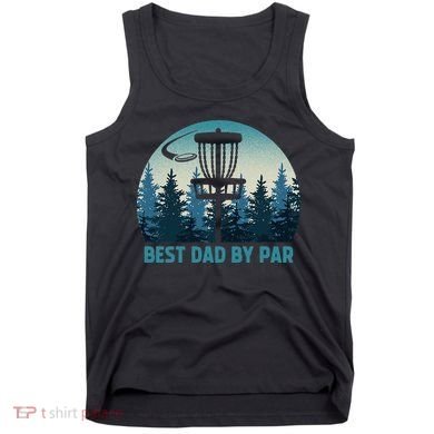 Best Dad By Par Funny Disc Golf Frisbee Golfer Fathers Day Tank Top