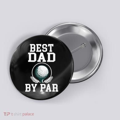 Best Dad by Par Golf Daddy Golfing Father Button