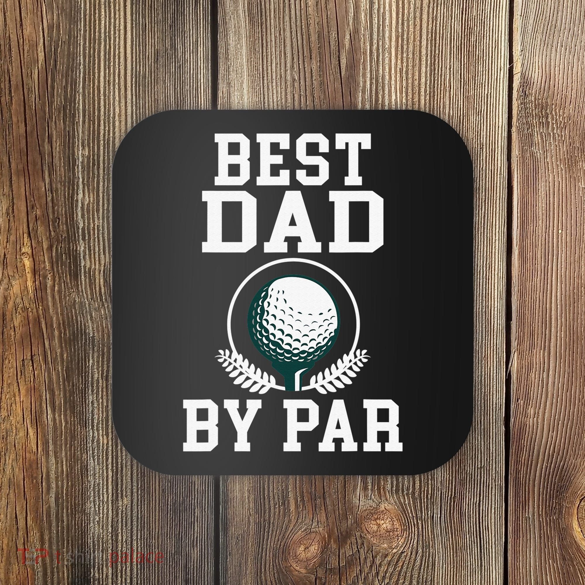 Best Dad by Par Golf Daddy Golfing Father Coaster
