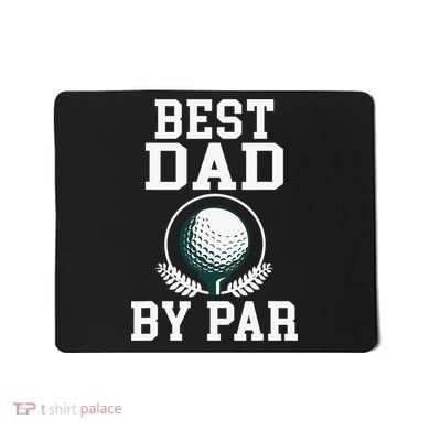 Best Dad by Par Golf Daddy Golfing Father Mousepad