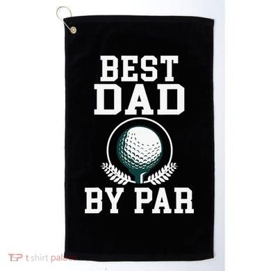 Best Dad by Par Golf Daddy Golfing Father Golf Towel