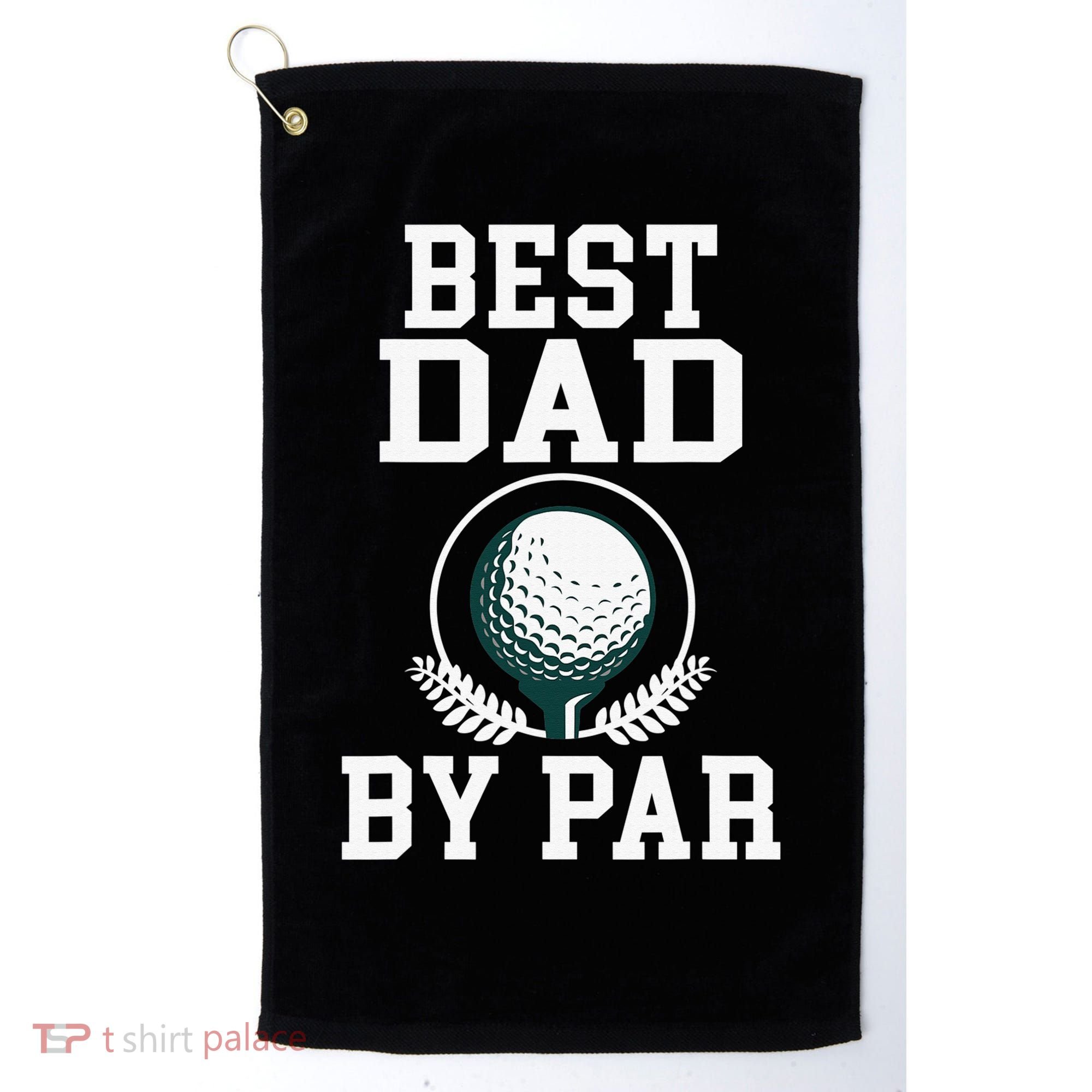 Best Dad by Par Golf Daddy Golfing Father Golf Towel