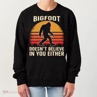 Bigfoot Doesnt Believe In You Either Bigfoot Sasquatch Retro Women's Sweatshirt thumb 0