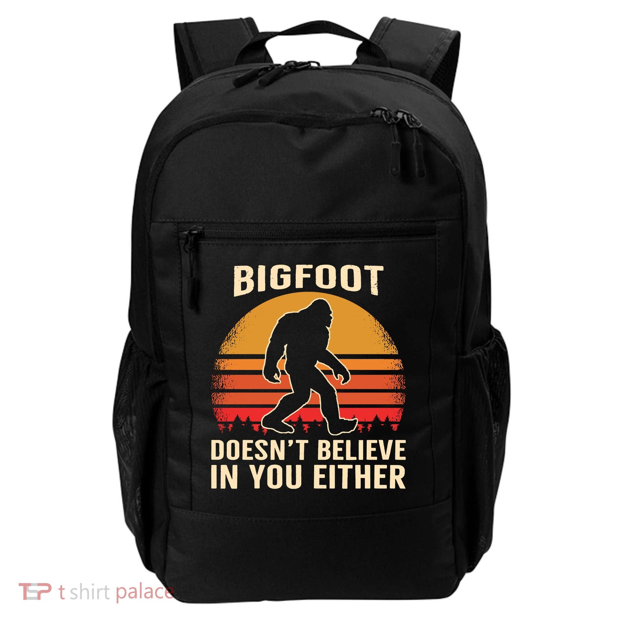Bigfoot Doesnt Believe In You Either Bigfoot Sasquatch Retro Backpack