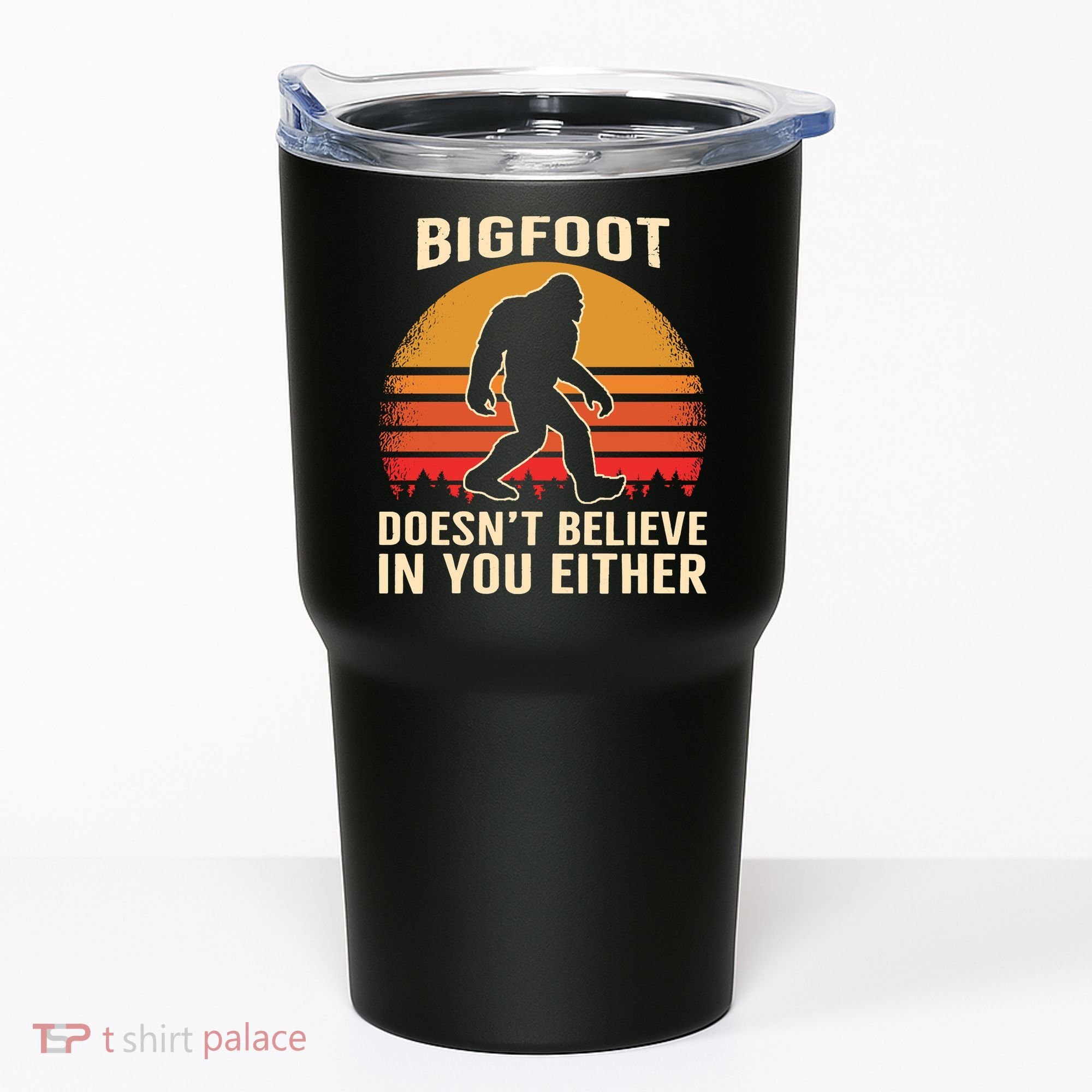 Bigfoot Doesnt Believe In You Either Bigfoot Sasquatch Retro Tumbler