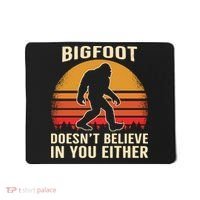 Bigfoot Doesnt Believe In You Either Bigfoot Sasquatch Retro Mousepad thumb 0