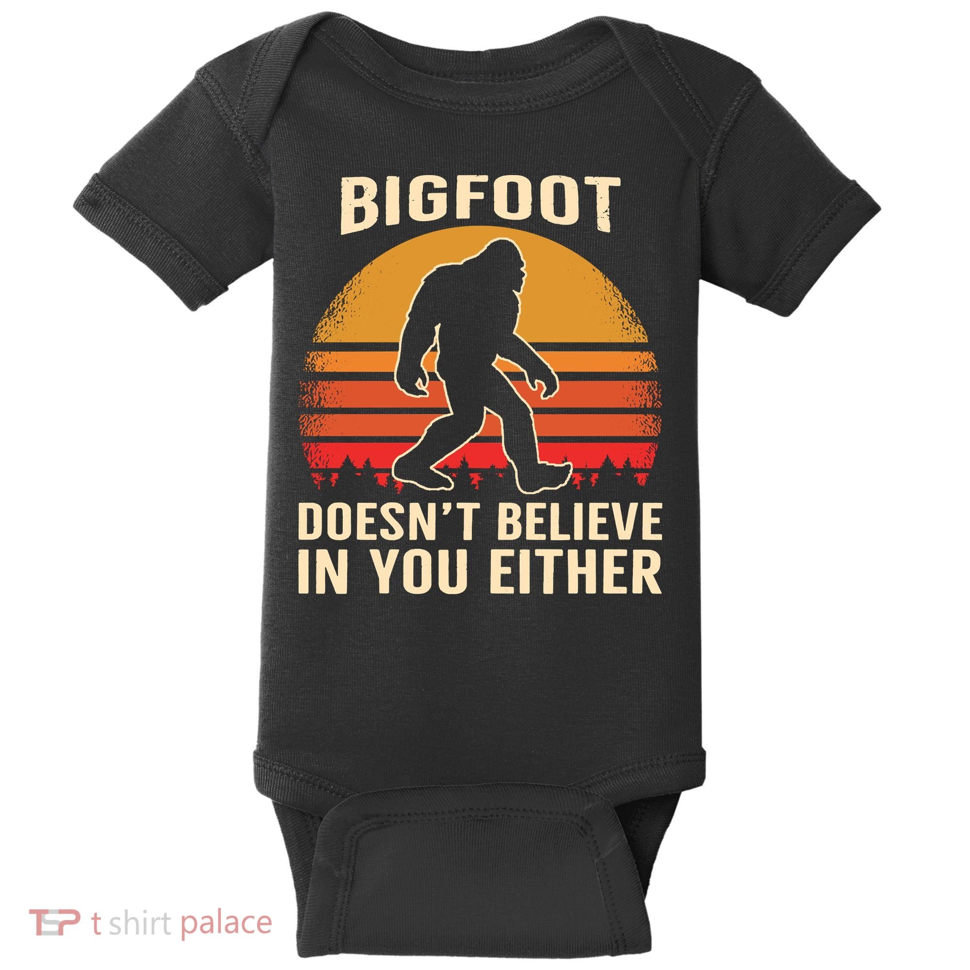 Bigfoot Doesnt Believe In You Either Bigfoot Sasquatch Retro Baby Bodysuit