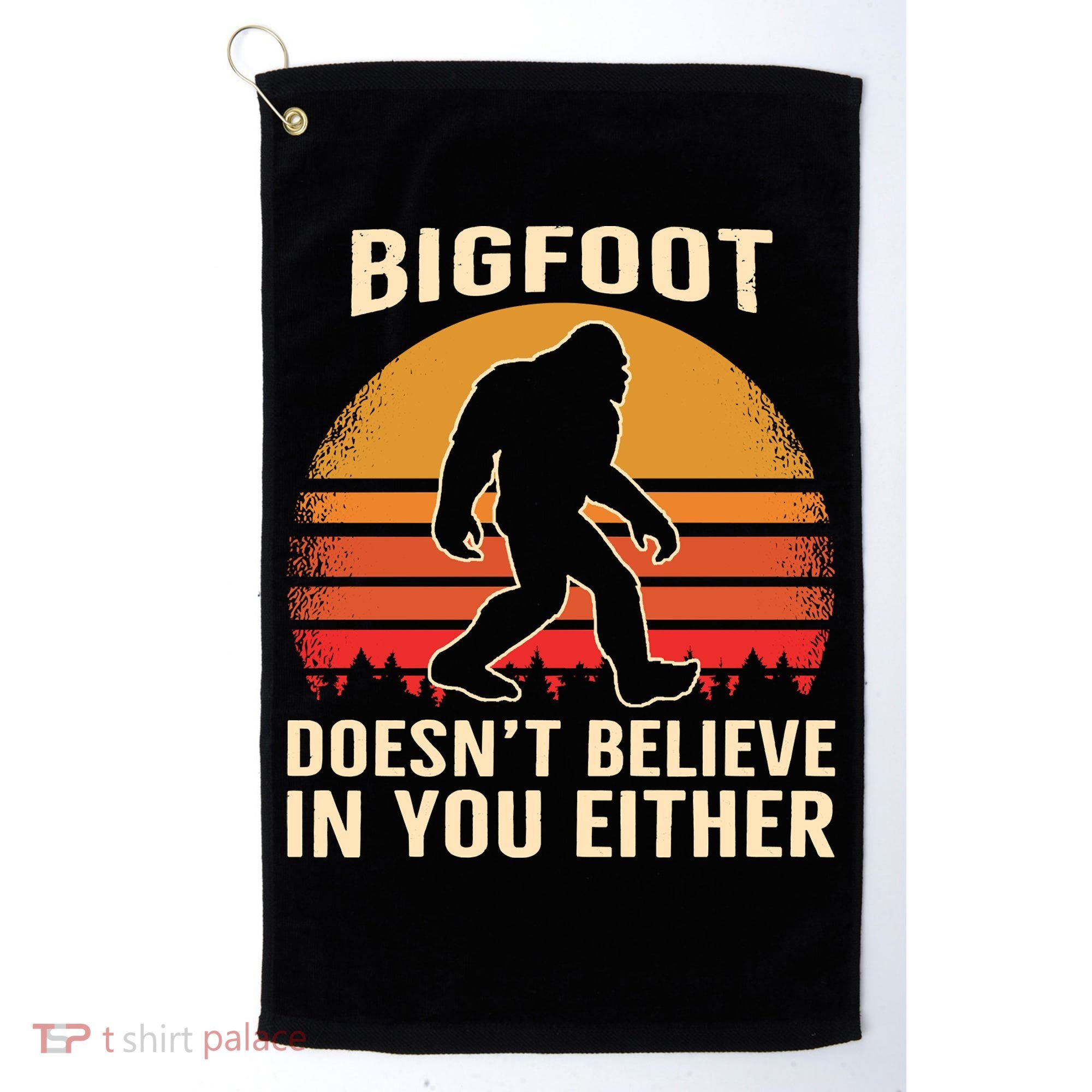 Bigfoot Doesnt Believe In You Either Bigfoot Sasquatch Retro Golf Towel
