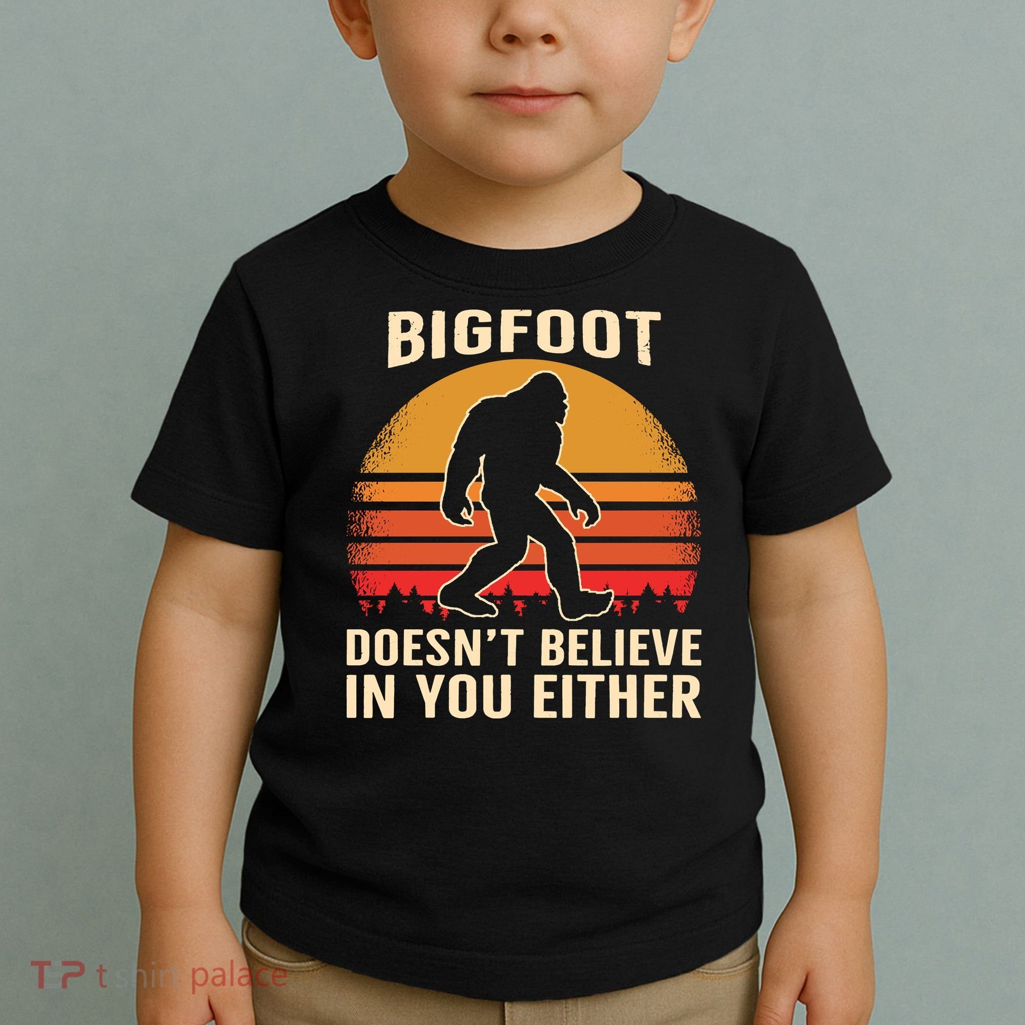 Bigfoot Doesnt Believe In You Either Bigfoot Sasquatch Retro Toddler T-Shirt