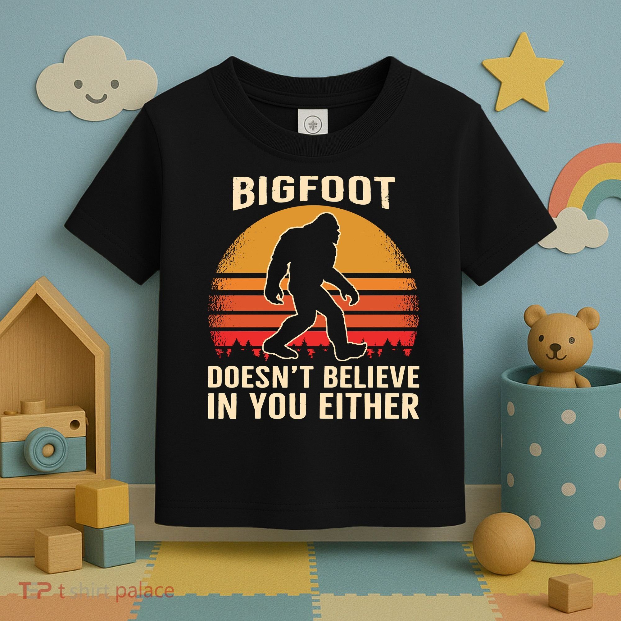 Bigfoot Doesnt Believe In You Either Bigfoot Sasquatch Retro Toddler T-Shirt