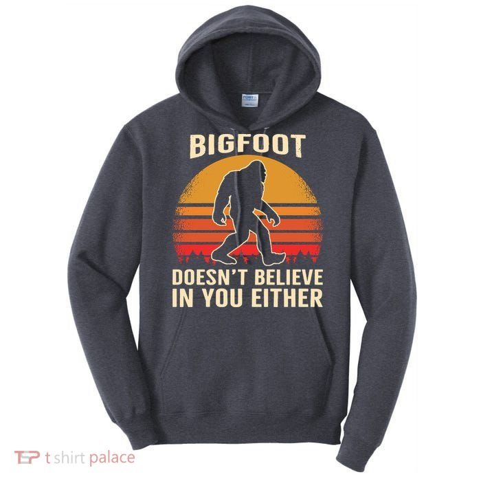 Bigfoot Doesnt Believe In You Either Bigfoot Sasquatch Retro Tall