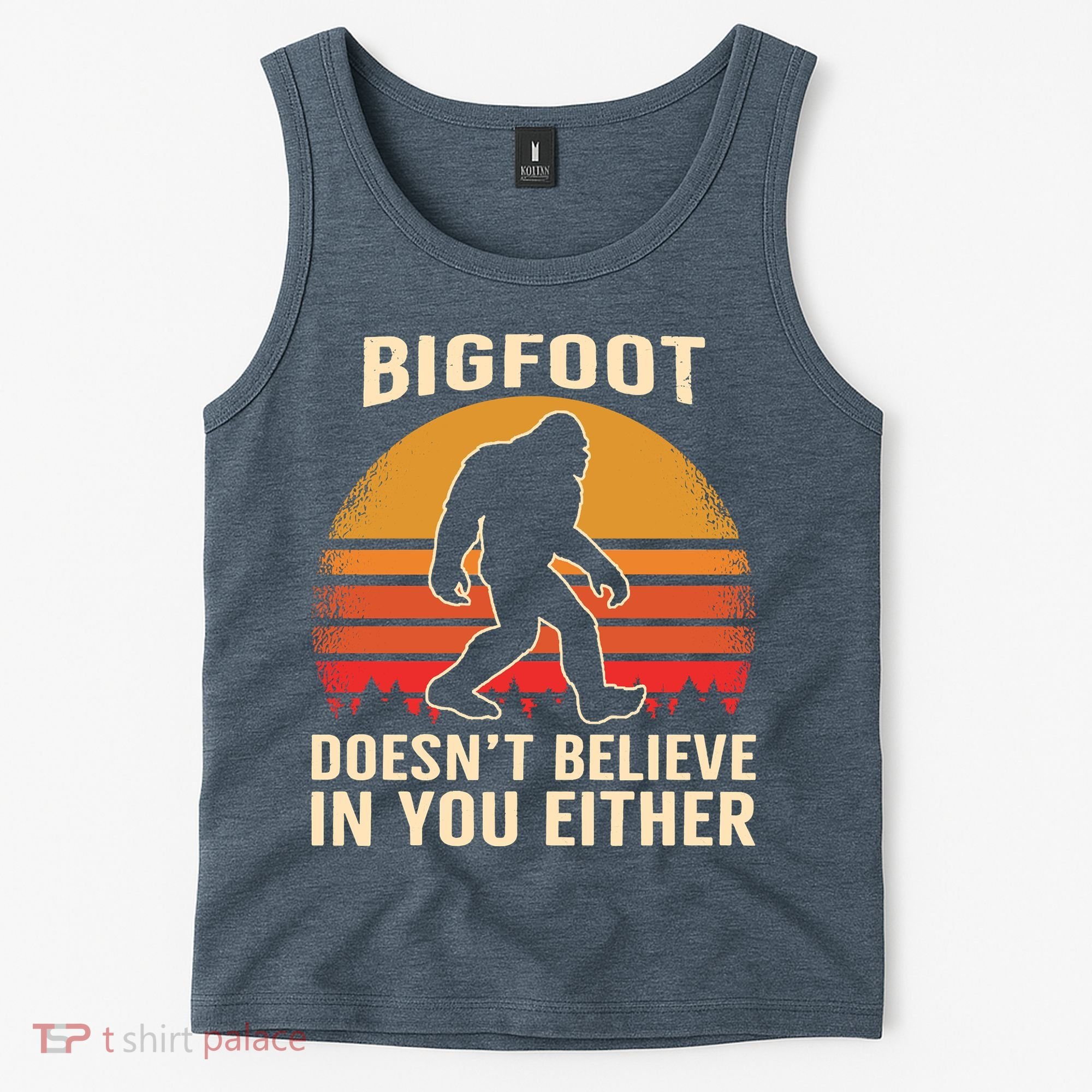 Bigfoot Doesnt Believe In You Either Bigfoot Sasquatch Retro Tank Top