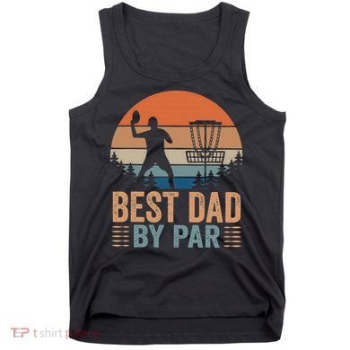 Best Dad By Par Disc Golf Dad Frisbee Golf Dad Father Gift Tank Top