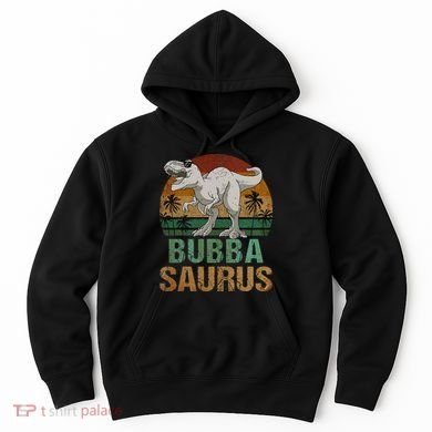 Bubbasaurus Dinosaur Bubba Saurus Vintage Father's Day Hoodie
