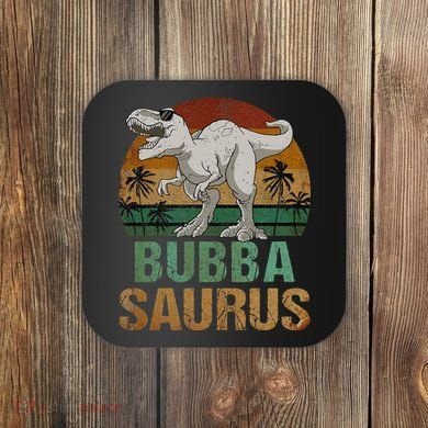 Bubbasaurus Dinosaur Bubba Saurus Vintage Father's Day Coaster