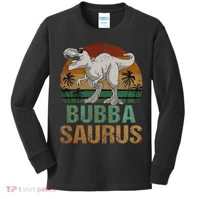 Bubbasaurus Dinosaur Bubba Saurus Vintage Father's Day Kids Long Sleeve Shirt