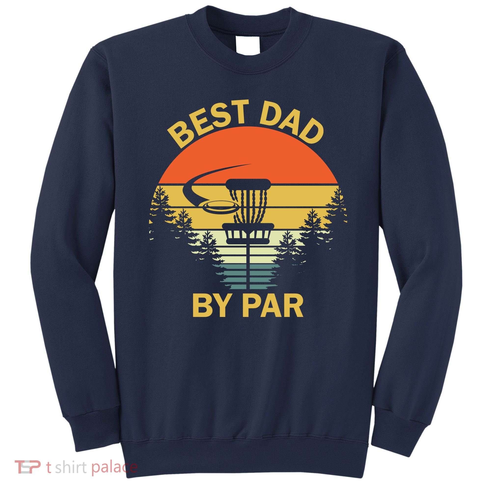 Best Dad By Par Daddy Father's Day Gifts Golf Lover Golfer Sweatshirt