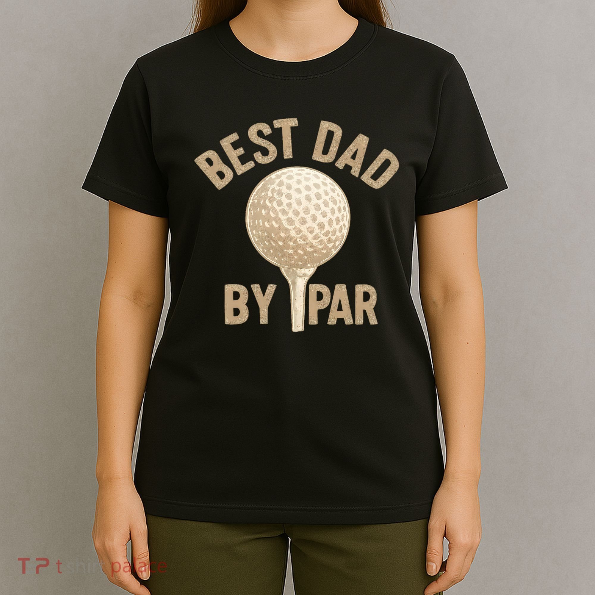 Best Dad By Par - Perfect Father's Day Gift T-Shirt