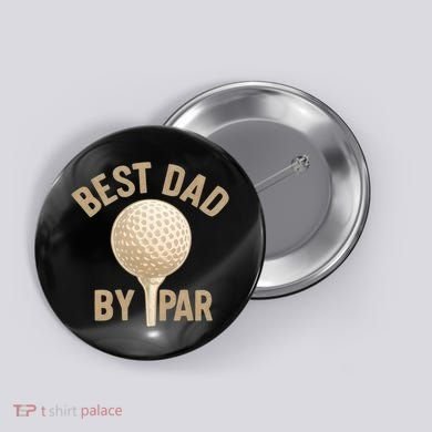 Best Dad By Par - Perfect Father's Day Gift Button
