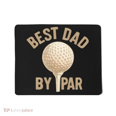 Best Dad By Par - Perfect Father's Day Gift Mousepad