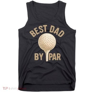 Best Dad By Par - Perfect Father's Day Gift Tank Top
