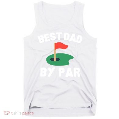 Best Dad By Par Golf Humor Father Gift Tank Top