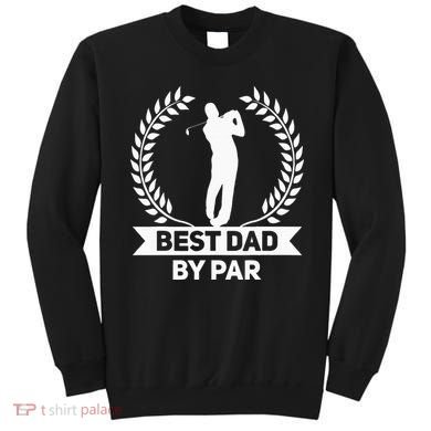 Best Dad By Par Golf Fathers Day Golfing Sweatshirt
