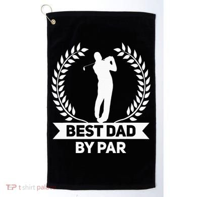 Best Dad By Par Golf Fathers Day Golfing Golf Towel