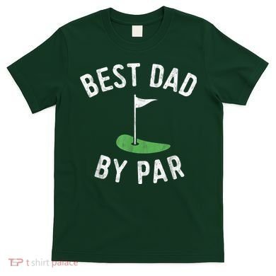 Best Dad By Par Funny Golf Fathers Day Gift Daddy T-Shirt