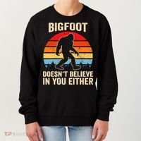 Bigfoot Doesnt Believe In You Either Bigfoot Doesn't Plus Size Women's Sweatshirt thumb 0
