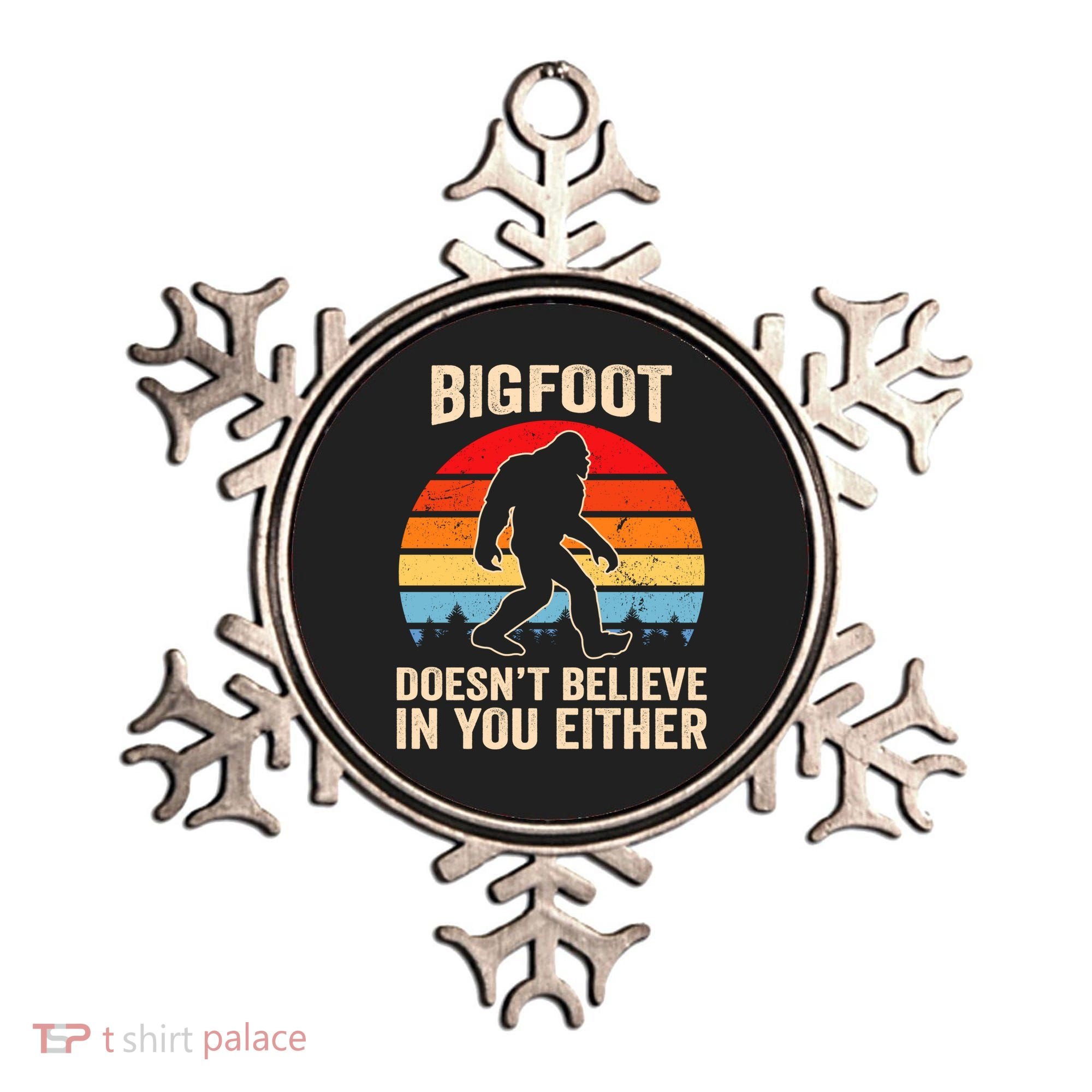 Bigfoot Doesnt Believe In You Either Bigfoot Doesn't Plus Size Ornament