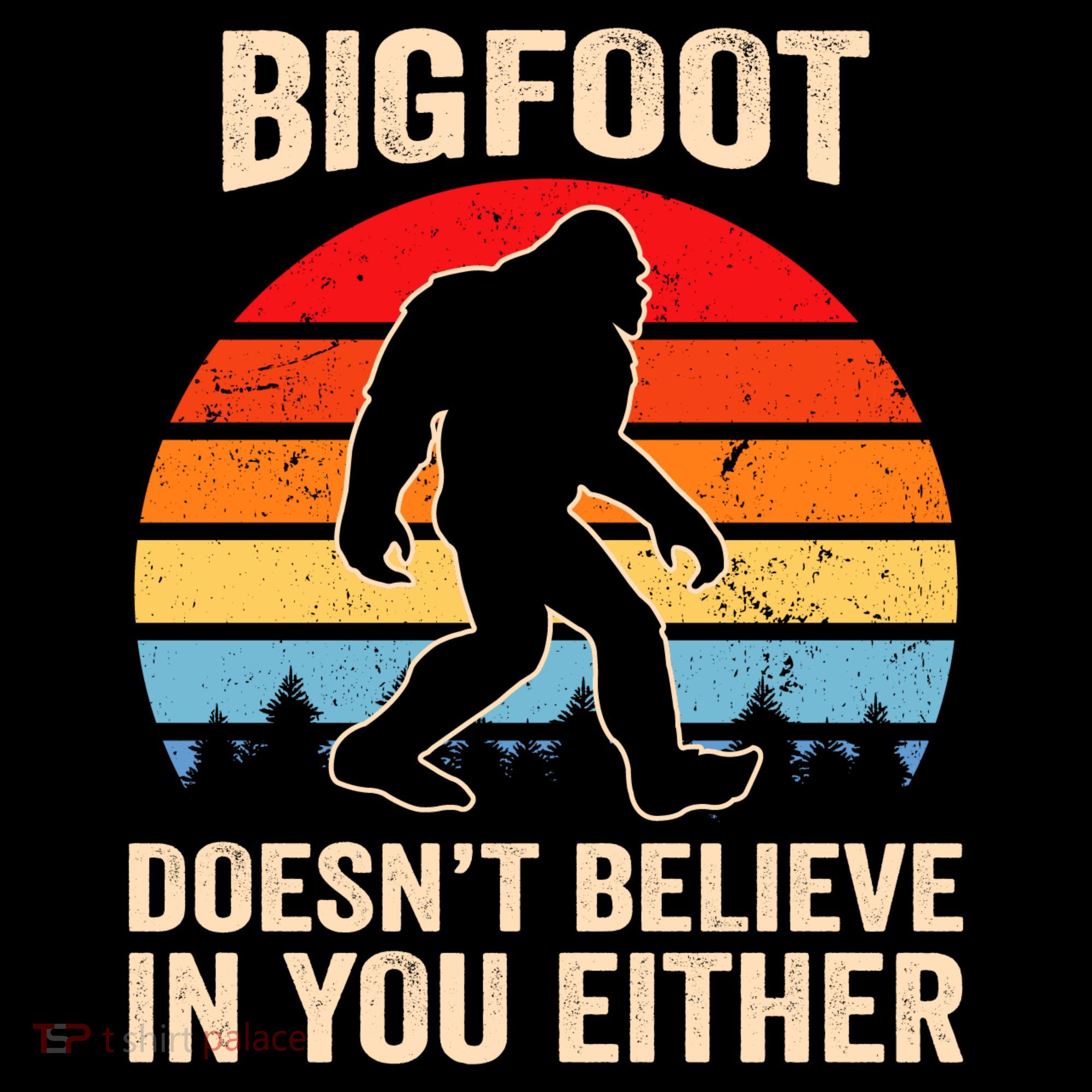 Bigfoot Doesnt Believe In You Either Bigfoot Doesn't Plus Size Women's Tank Top