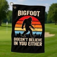Bigfoot Doesnt Believe In You Either Bigfoot Doesn't Plus Size Golf Towel thumb 1