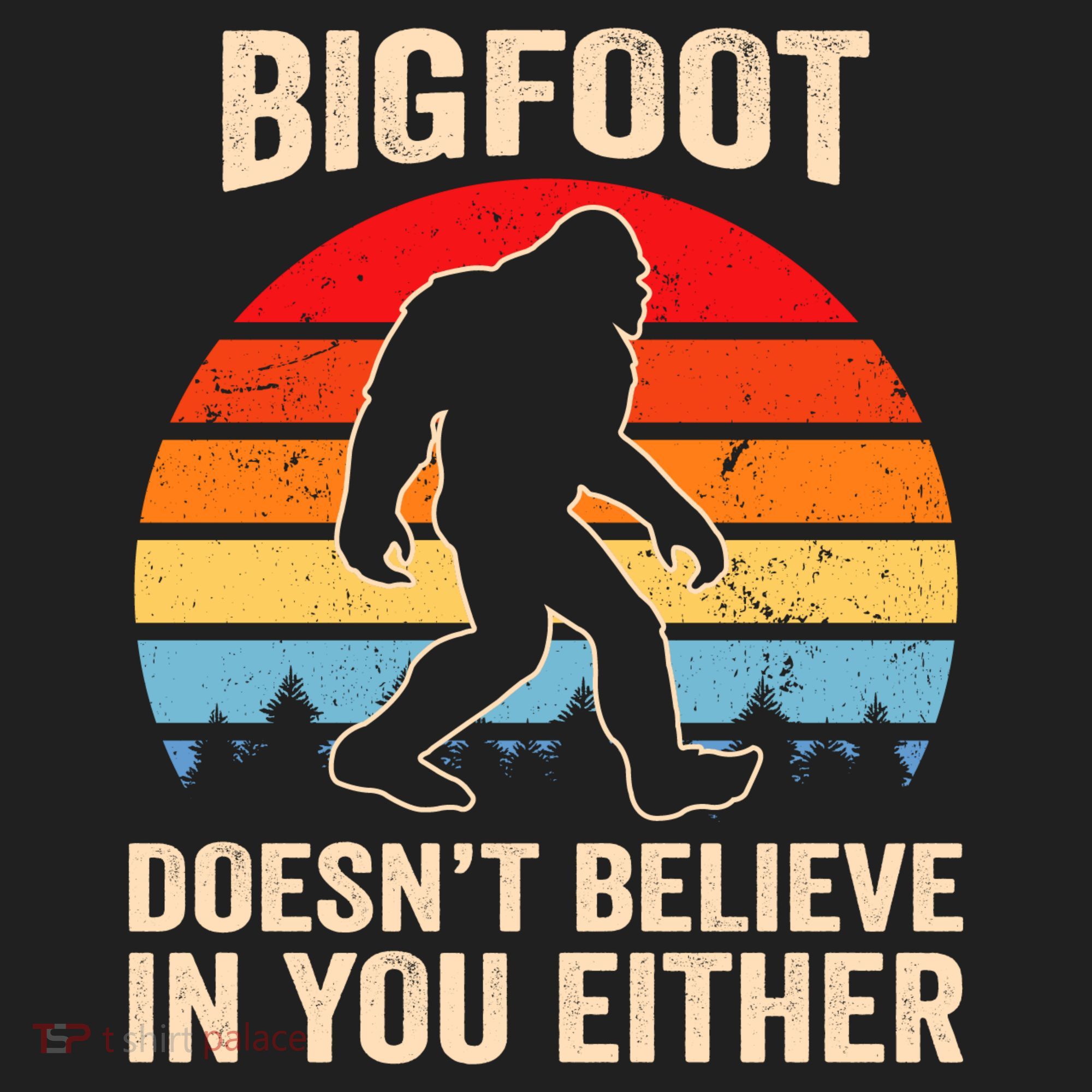 Bigfoot Doesnt Believe In You Either Bigfoot Doesn't Plus Size Golf Towel