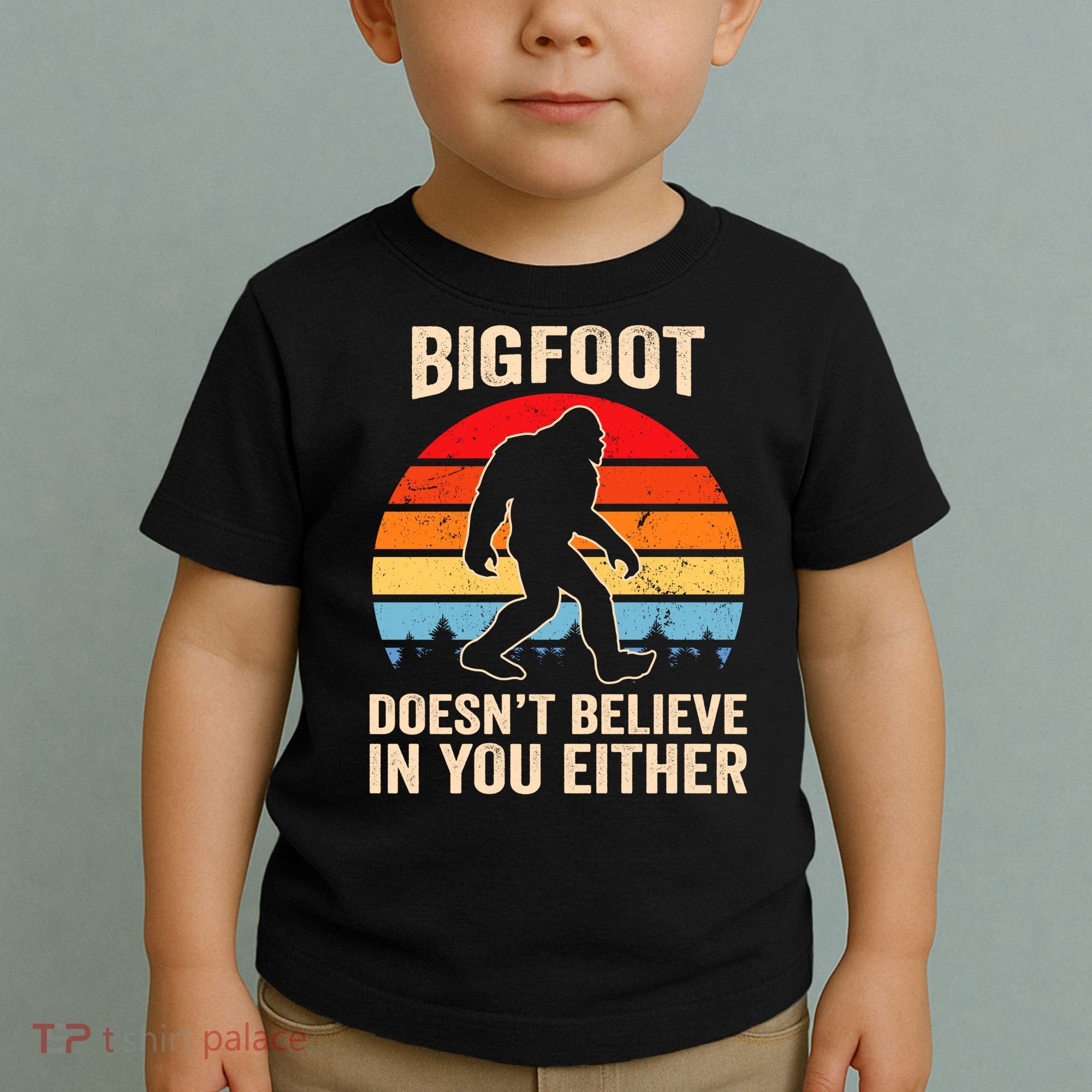 Bigfoot Doesnt Believe In You Either Bigfoot Doesn't Plus Size Toddler T-Shirt