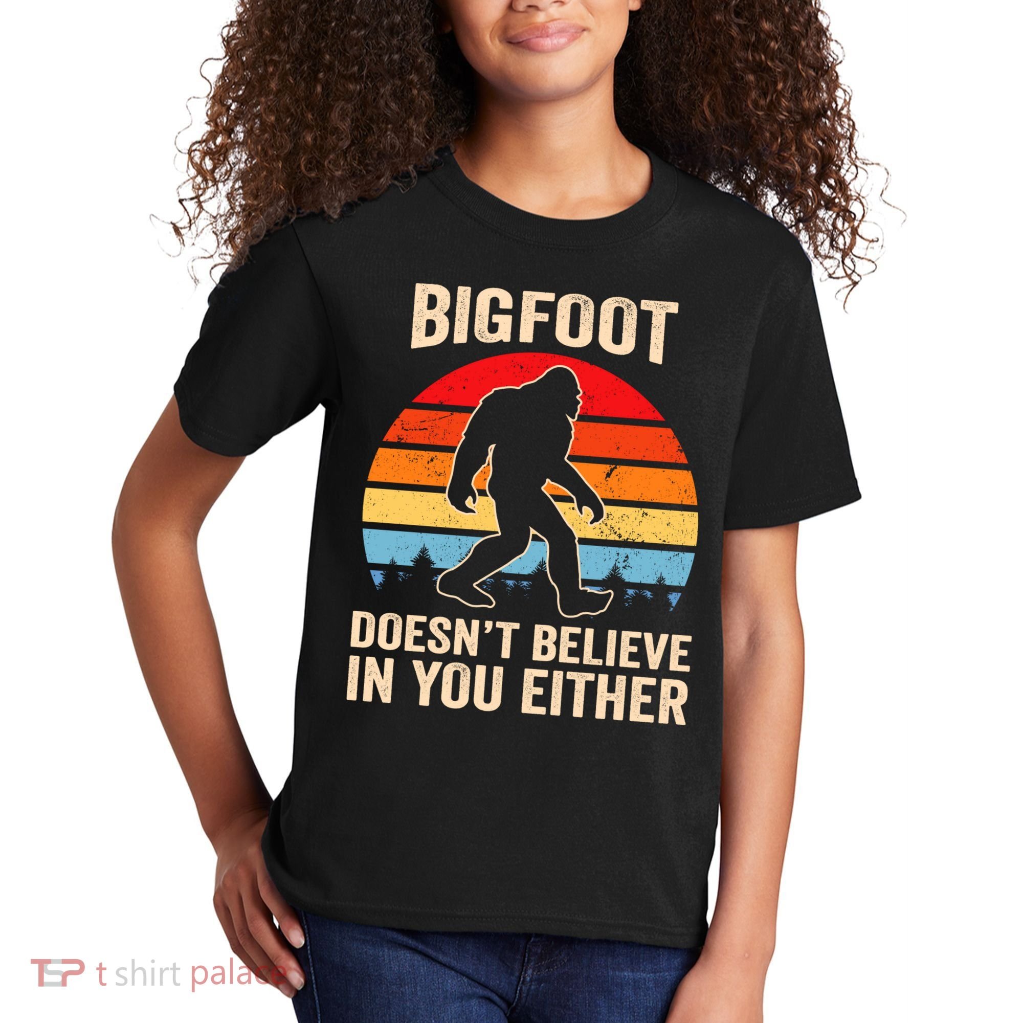 Bigfoot Doesnt Believe In You Either Bigfoot Doesn't Plus Size Kids T-Shirt
